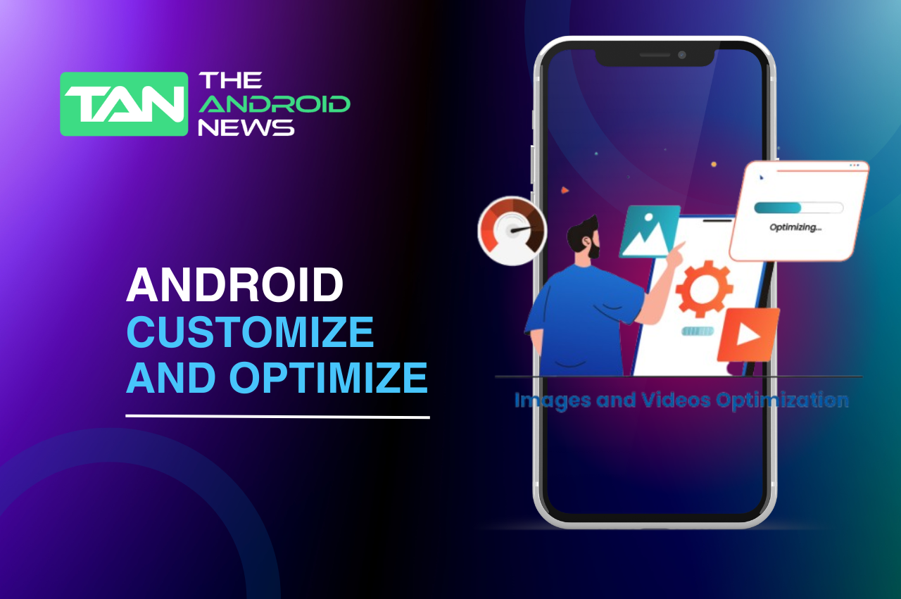 Android Customize and Optimize