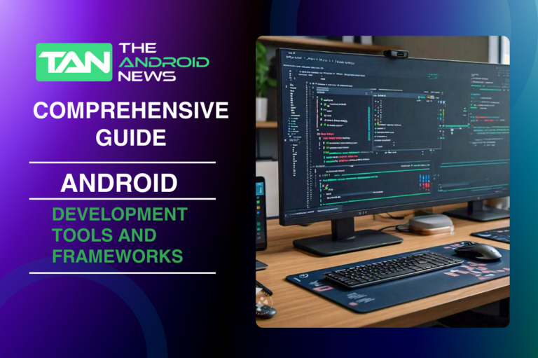 Android Development Tools and Frameworks