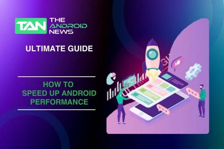 How to Speed Up Android Performance