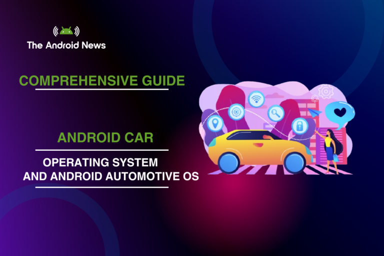 Android Car Operating System and Android Automotive OS