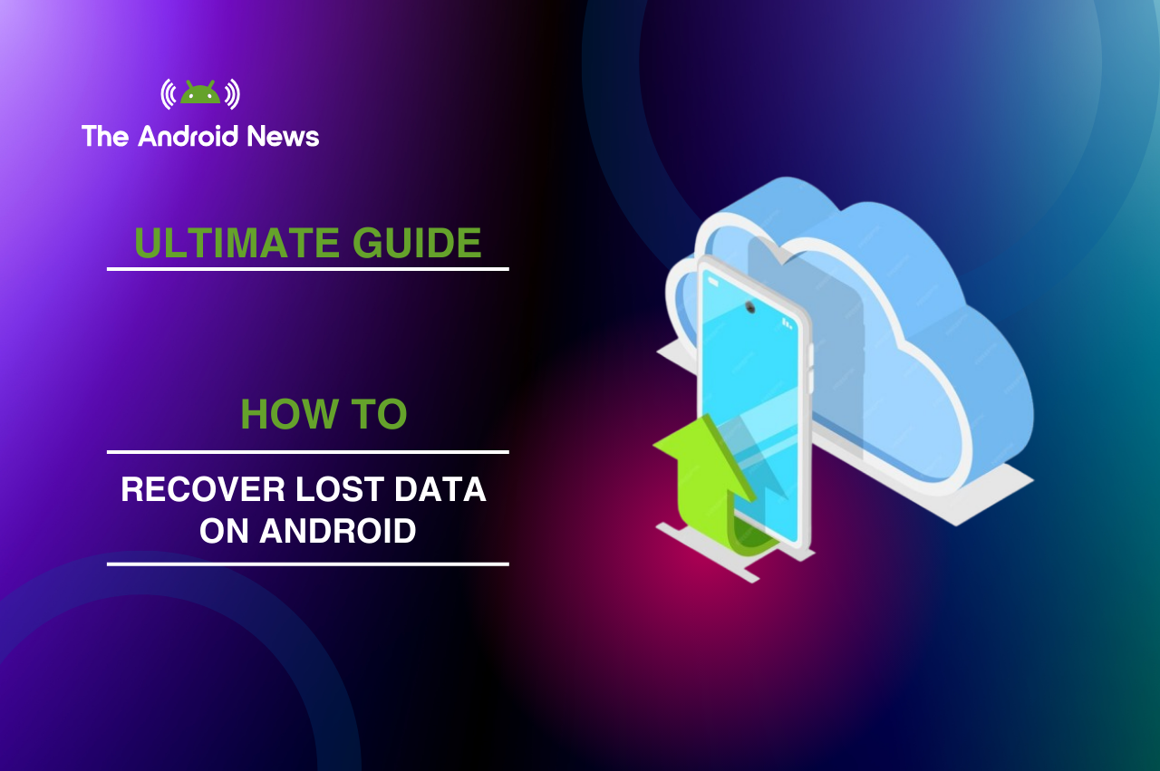 How To Recover Lost Data on Android