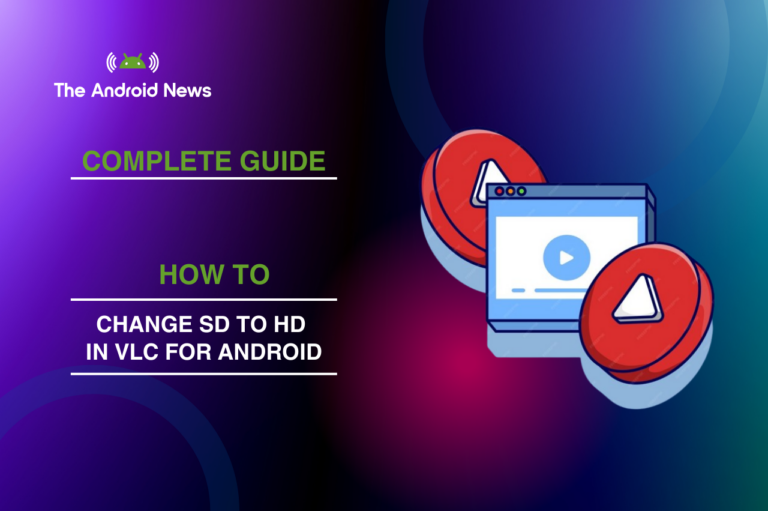 How to Change SD to HD in VLC for Android