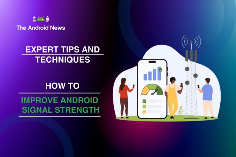 How to Improve Android Signal Strength