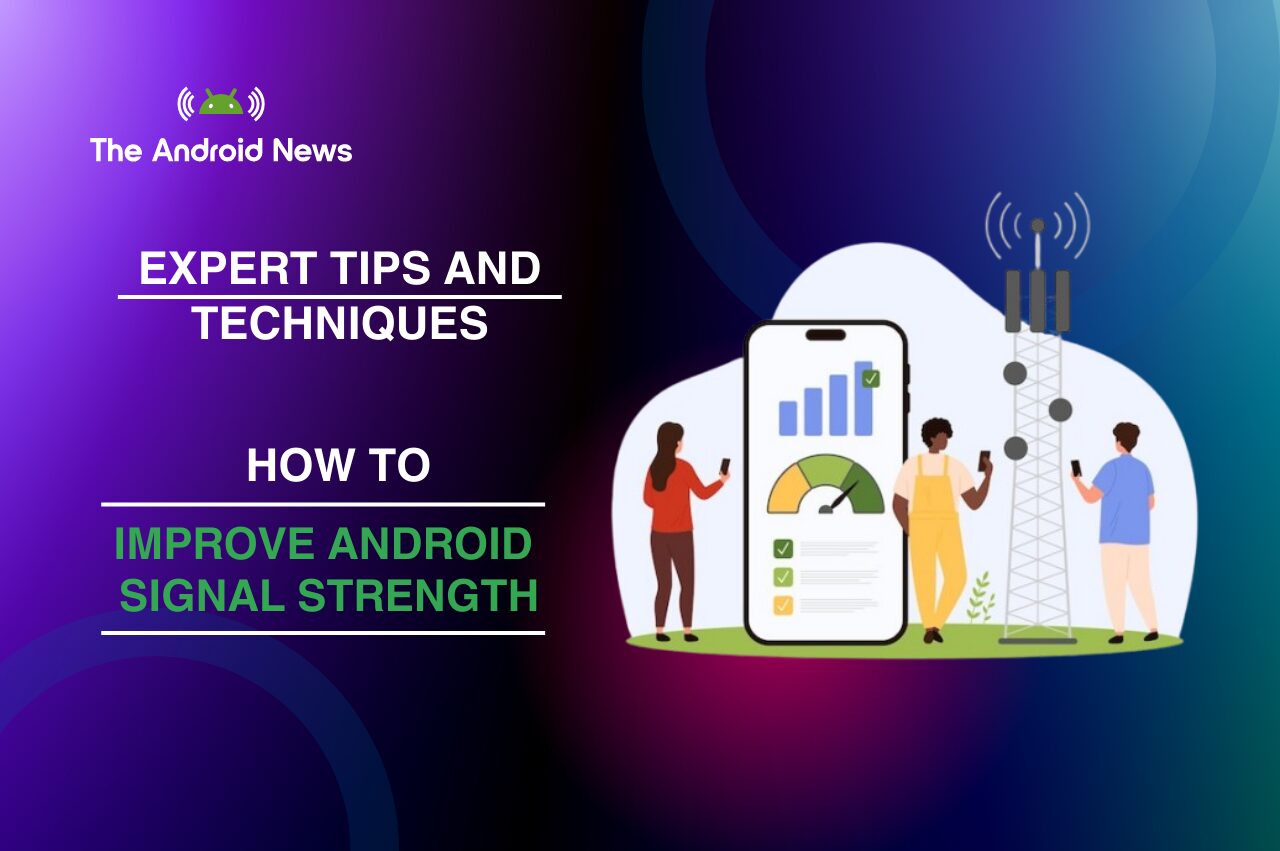 How to Improve Android Signal Strength