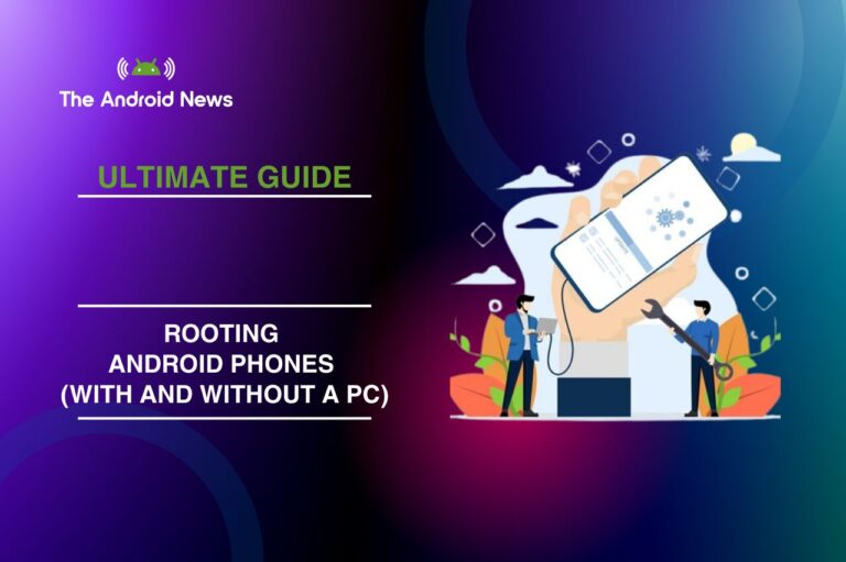 Rooting Android Phones (With and Without a PC)