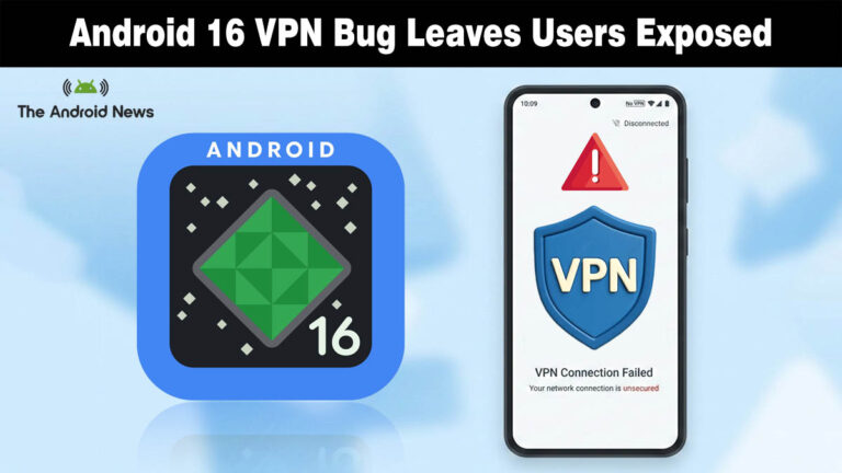 Android 16 logo with a broken VPN connection icon, illustrating the network stack bug affecting global privacy apps.