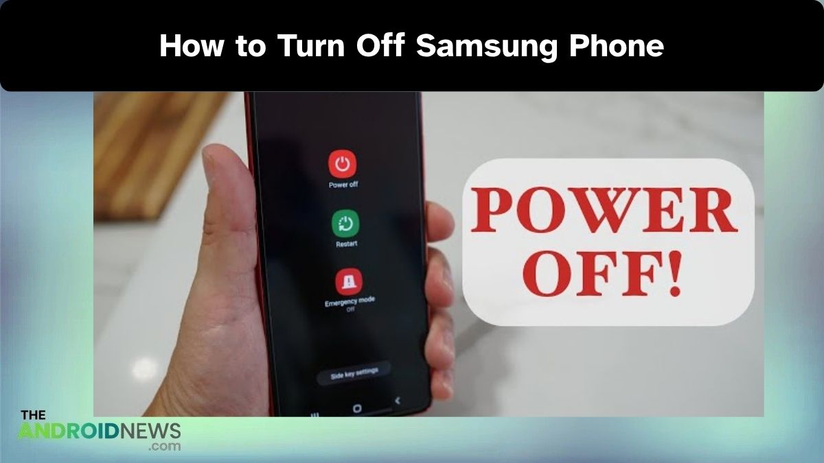 How to Turn Off Samsung Phone