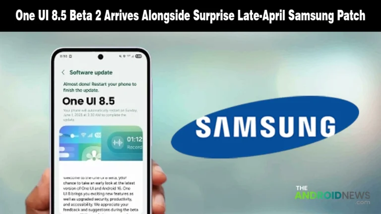 Samsung smartphone showing One UI 8.5 update screen for a news report on Beta 2 and the April patch.