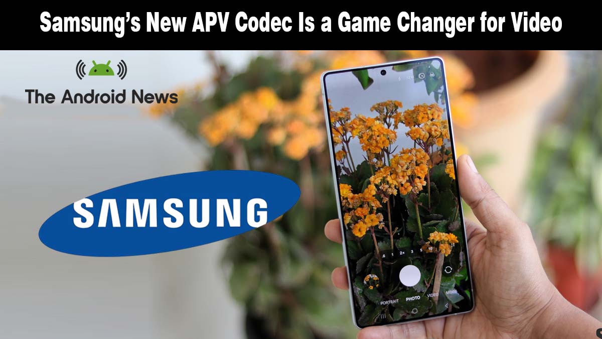 Samsung Galaxy smartphone camera interface highlighting the new APV video codec