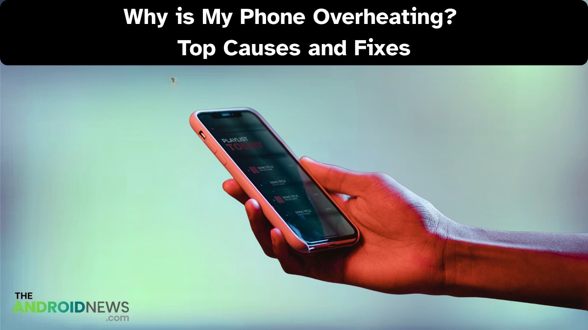 Why is My Phone Overheating