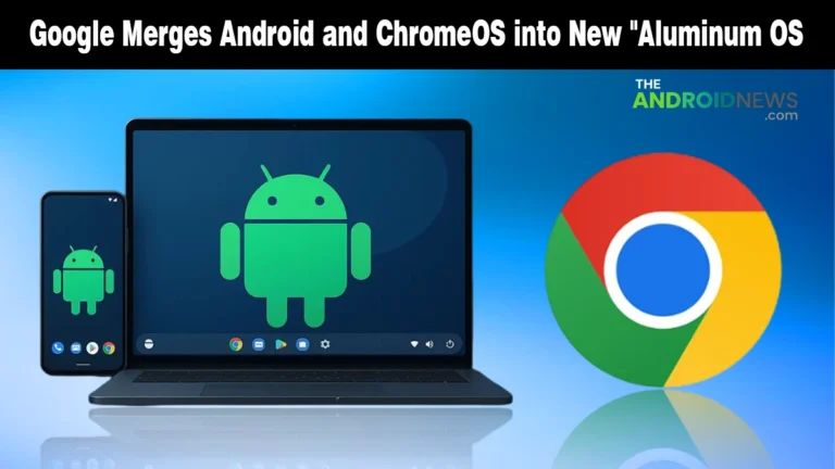 Google Aluminum OS Unifies Android and Chrome for Laptops
