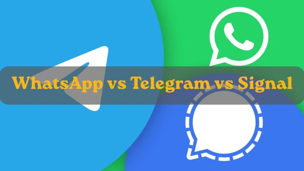 WhatsApp vs Telegram vs Signal