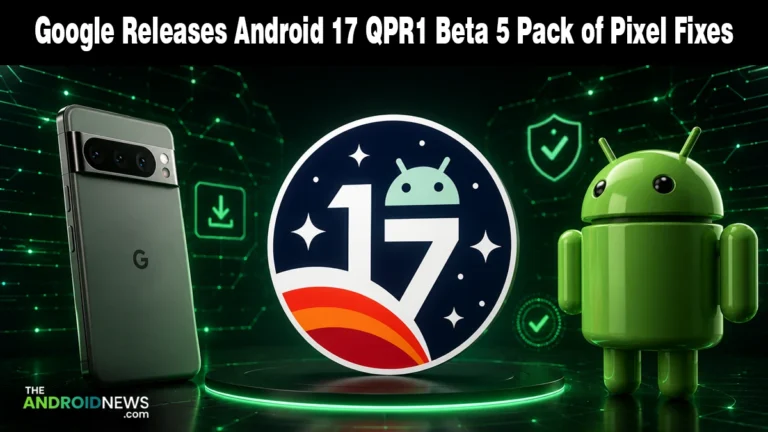 Google Releases Android 17 QPR1 Beta 5 Pack of Pixel Fixes news banner for TheAndroidNews.com.