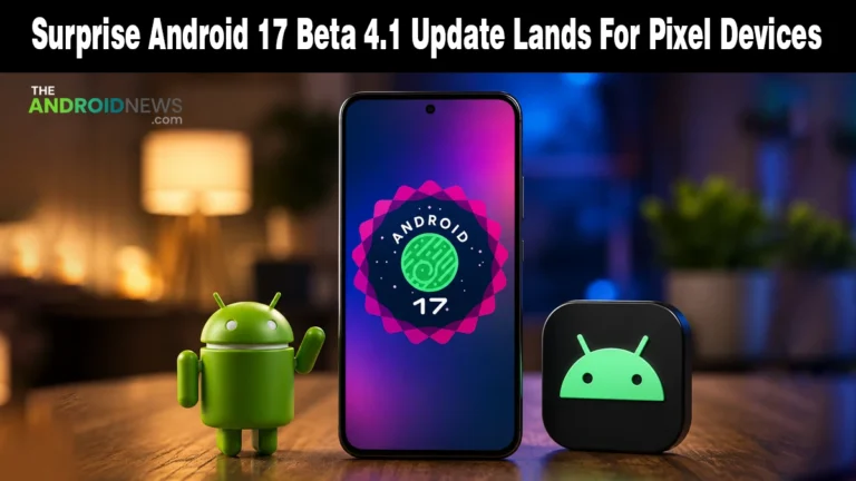 Surprise Android 17 Beta 4.1 update lands for Pixel devices featured banner for TheAndroidNews.com.