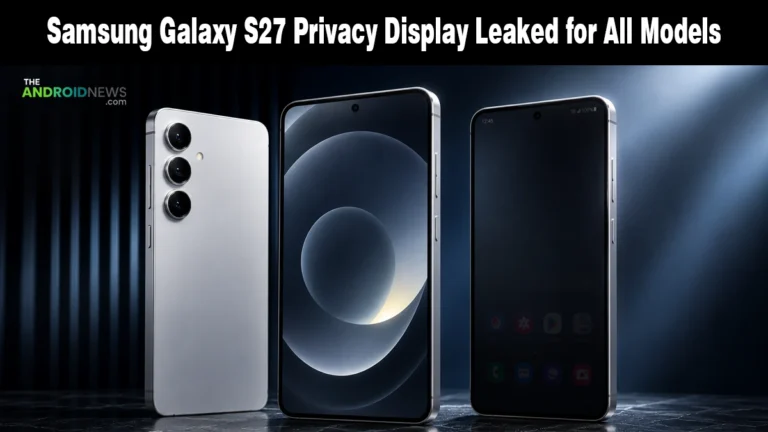 Samsung Galaxy S27 Privacy Display Leaked for All Models news banner for The Android News.