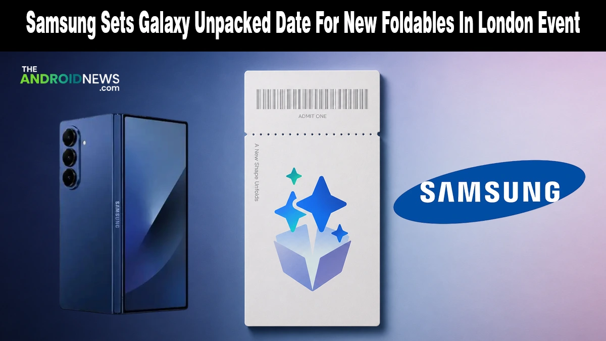 Samsung Sets Galaxy Unpacked Date For New Foldables In London Event news banner for The Android News.
